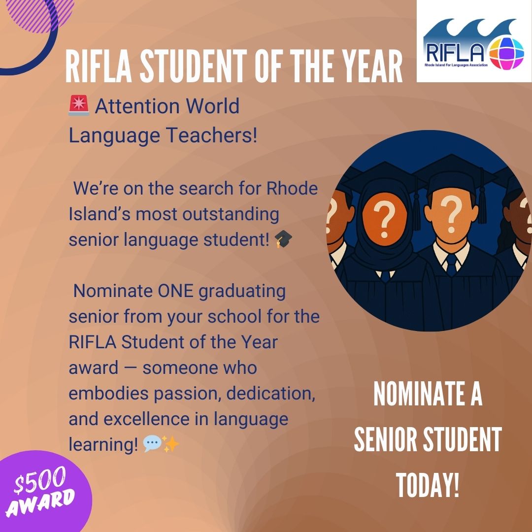 🚨 Attention World Language Teachers! 
We’re on the search for Rhode Island’s most outstanding senior language student! 🎓

 To nominate, you must be a RIFLA member — head to rifla.org/awards to apply.
📅 Deadline: April 25th