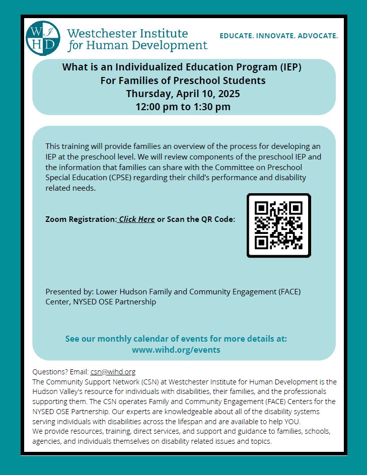 Attention families!
Learn more about developing Individualized Education Program (IEP) for Pre-K students, tomorrow on zoom, April 10th  from 12pm – 1:30 pm. For more information, view the flyer and attend the Zoom meeting presented by the Westchester Institute for Human