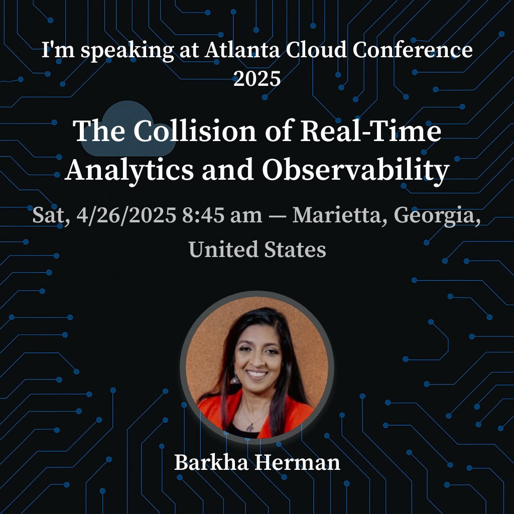 AtlCloudCon's tweet image. Please join @barkhah at the Atlanta Cloud Conference on April 26th for The Collision of Real-Time Analytics and Observability. Register at ticketleap.events/tickets/develo…