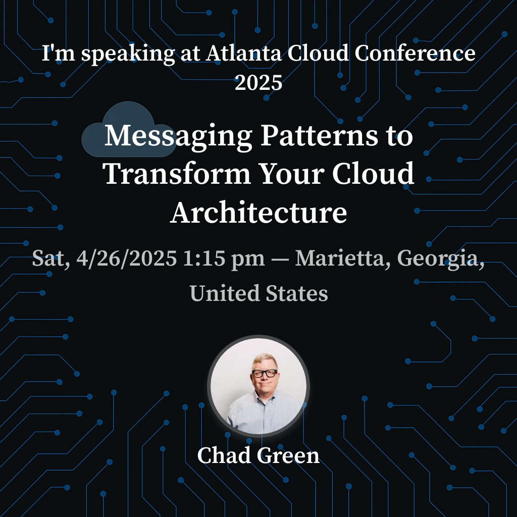 AtlCloudCon's tweet image. Please join @chadgreen at the Atlanta Cloud Conference on April 26th for Messaging Patterns to Transform Your Cloud Architecture. Register at ticketleap.events/tickets/develo…