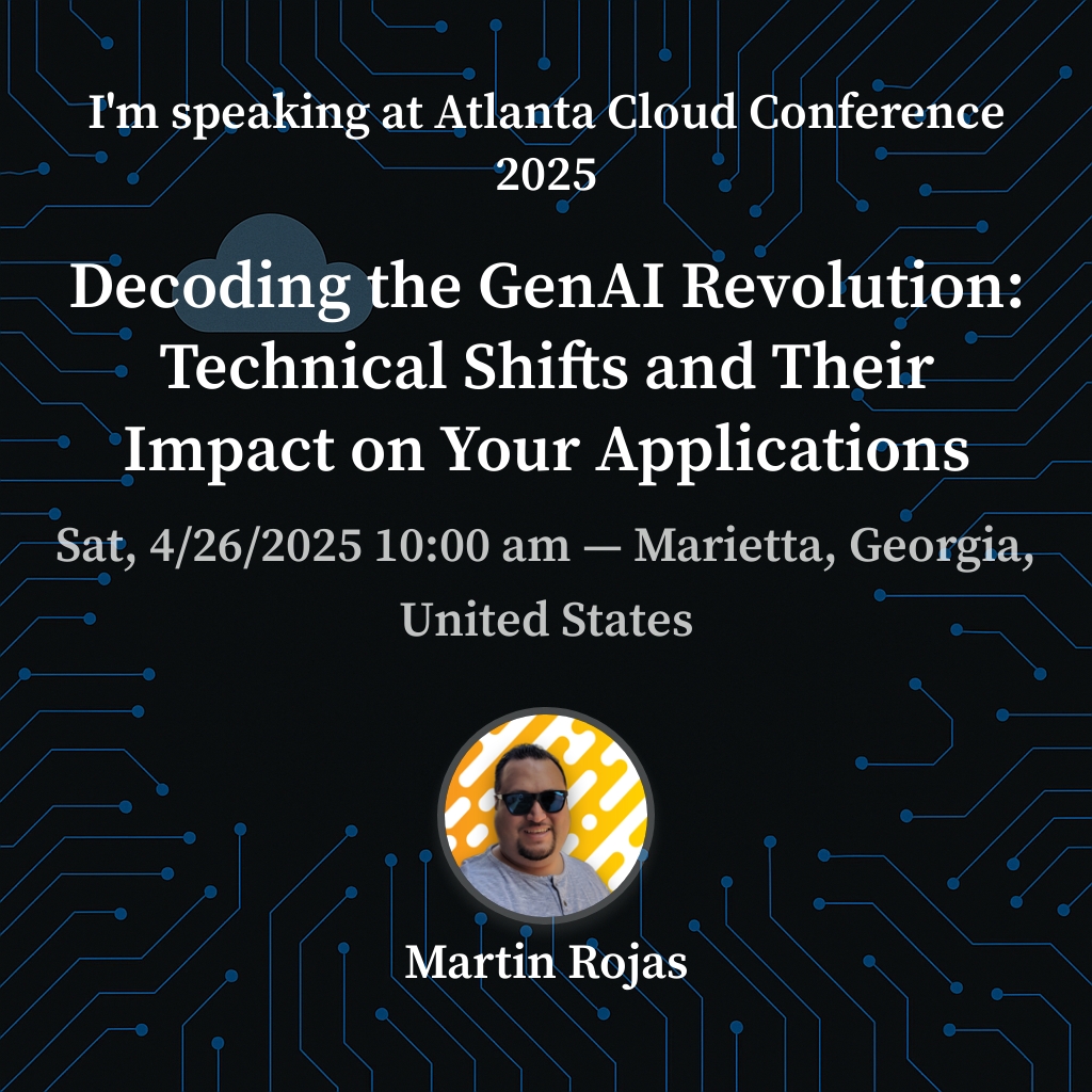 AtlCloudCon's tweet image. Please join @martinrojas at the Atlanta Cloud Conference on April 26th for Decoding the GenAI Revolution: Technical Shifts and Their Impact on Your Applications. Register at ticketleap.events/tickets/develo…