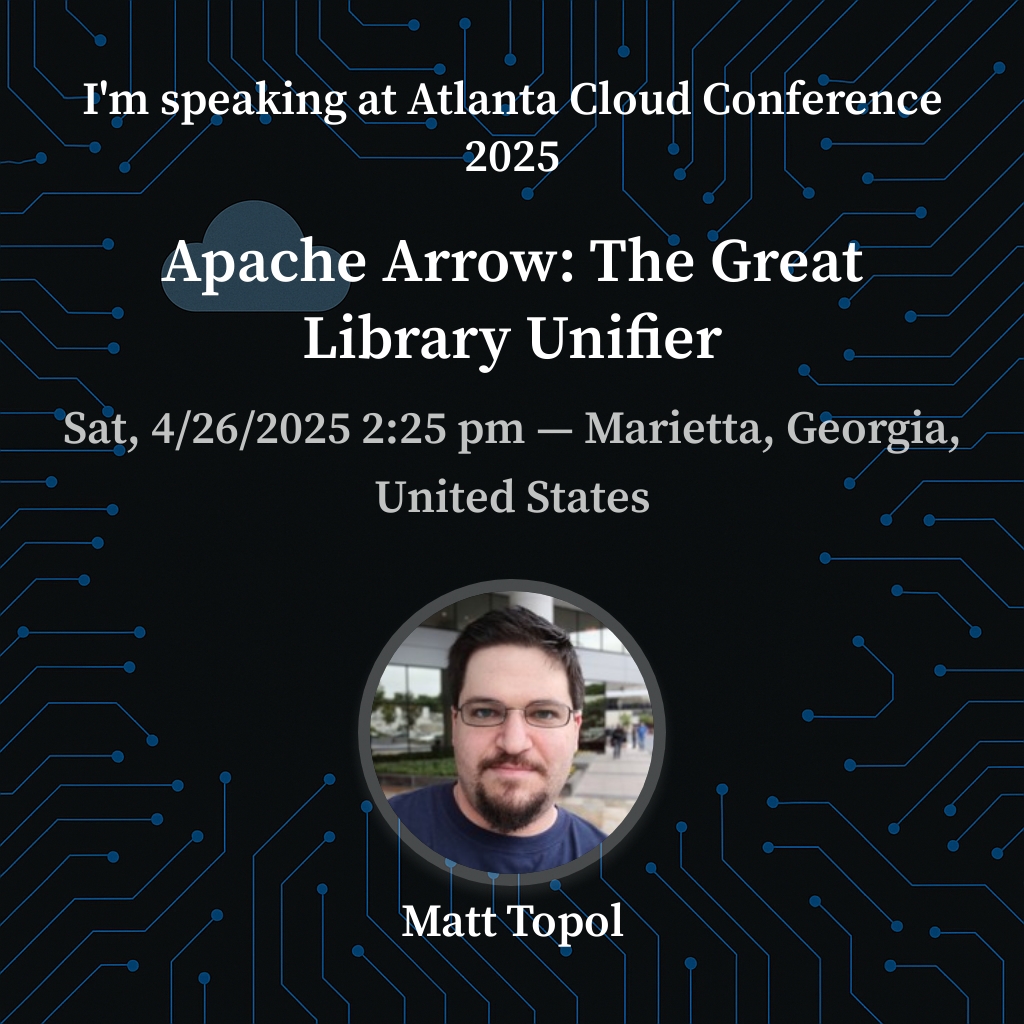 AtlCloudCon's tweet image. Please join @zeroshade at the Atlanta Cloud Conference on April 26th for Apache Arrow: The Great Library Unifier. Register at ticketleap.events/tickets/develo…