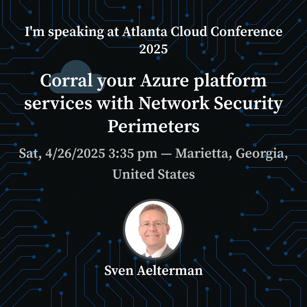 AtlCloudCon's tweet image. Please join @SvenAelterman at the Atlanta Cloud Conference on April 26th for Corral your Azure platform services with Network Security Perimeters. Register at ticketleap.events/tickets/develo…