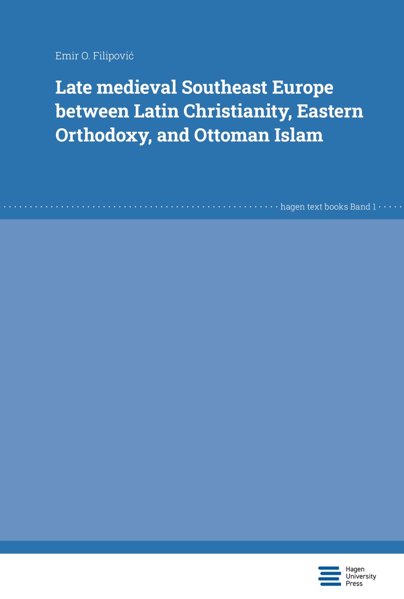 deposit_hagen (@deposit_hagen) on Twitter photo hagen text books, Band 1, Emir O. Filipović, "Late medieval Southeast Europe between Latin Christianity, Eastern Orthodoxy, and Ottoman Islam", ub-deposit.fernuni-hagen.de/receive/mir_mo… hagen text books, Band 1, Emir O. Filipović, "Late medieval Southeast Europe between Latin Christianity, Eastern Orthodoxy, and Ottoman Islam", ub-deposit.fernuni-hagen.de/receive/mir_mo…