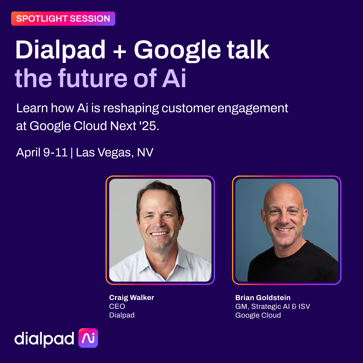 💥What a fantastic start to #GoogleCloudNext! 
Ready for day two? We are thrilled about our lineup! 
'Human Expertise and Empathy in an Ai World', 'CCaaS Ai in Action with Dialpad', and 'The multipliers for Ai success'. 
Reserve your seats: cloud.withgoogle.com/next/25/sessio…
#DialpadAtNext