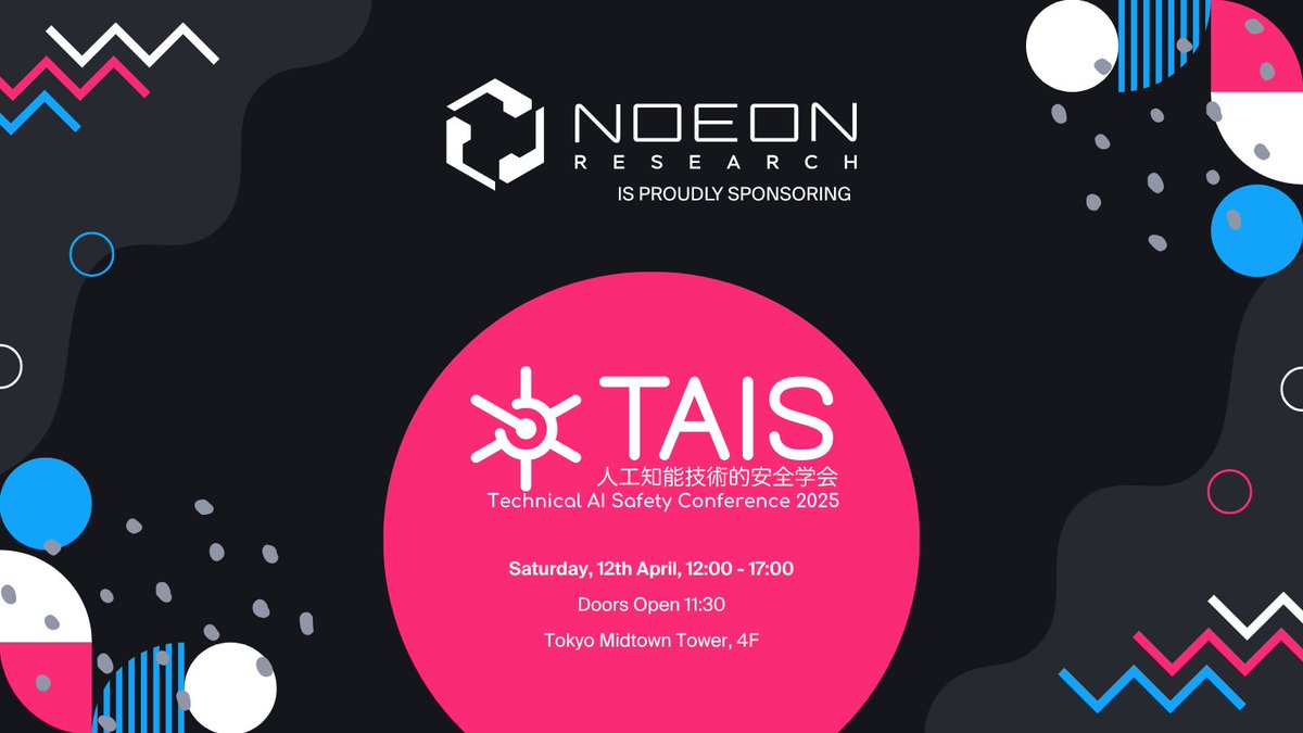We are proud to back TAIS 2025 happening this Saturday, April 12th, 2025.

The day will be full with poster sessions, and talks by <a href="/kanair/">Ryota Kanai</a> Ryota Kanai, and <a href="/ARGleave/">Adam Gleave</a> Adam Gleave.

Join us and participate in conversations that could help shape a safer future for AI!

Doors open at