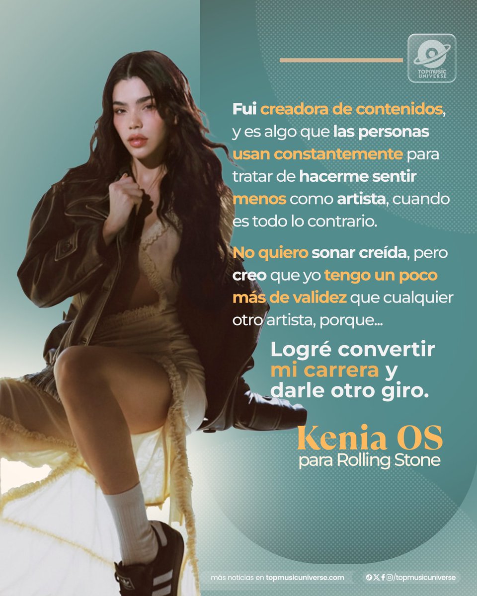 TMUAwards's tweet photo. Kenia OS no se avergüenza de su pasado, porque eso la hizo llegar a donde está. 

En una reciente entrevista con Rolling Stone, Kenia OS se sinceró sobre su pasado de ser una “creadora de contenidos” y de cómo eso la llevó a convertirse en la artista que es ahora. 

“Fui creadora de contenidos en el pasado, y es algo que las personas usan constantemente para tratar de hacerme sentirme menos como artista, cuando es todo lo contrario, no quiero sonar creída pero creo que tengo un poco más de validez que cualquier otro artista, porque logré convertir mi carrera y darle otro giro, gracias a eso, y es algo que me hace sentir orgullosa de mí misma”.