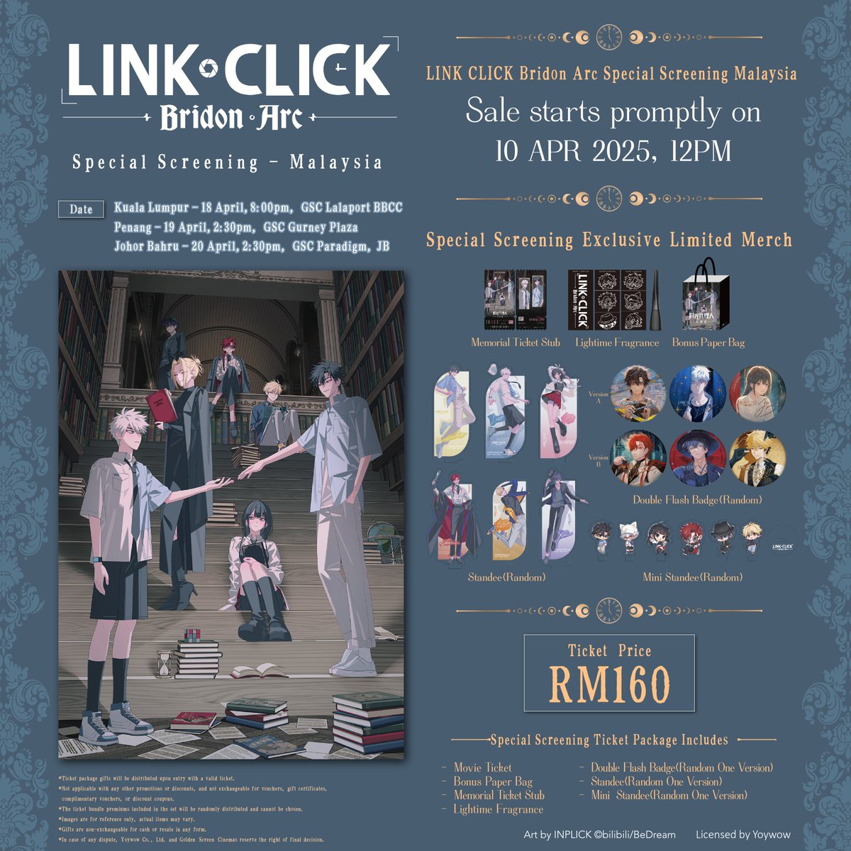 GSCinemas's tweet photo. 🔥 “LINK CLICK Bridon Arc Special Screening – Malaysia” Special Ticket Package is NOW ON SALE! 🔥

The Director’s Cut of Link Click: Bridon Arc is finally making its Malaysian DEBUT! 🎬🇲🇾

🌀 Join us from April 18–20, 2025 for a limited-time special screening of Episodes 1–6 — Director’s Cut edition — ONLY at selected GSC cinemas!

🎤 PLUS! Catch an exclusive interview with director Haolin, sharing all the behind-the-scenes stories of the Bridon Arc! 📸✨

🎁 Special Ticket Package Includes: ✔️ Movie ticket
✔️ Special goodie bag
✔️ Limited-edition dual-flash badge (random set) ✨
✔️ Limited-edition standee (random design) 🖼️
✔️ Limited-edition mini standee (random design) 💫
✔️ Link Click signature fragrance 💐

📍 Screening Dates & Locations: 🗓️ April 18 – GSC LaLaport BBCC (Kuala Lumpur)
🗓️ April 19 – GSC Gurney Plaza (Penang)
🗓️ April 20 – GSC Paradigm Mall (Johor)

🎞️ Language: Mandarin
📄 Subtitles: Chinese + English + Malay
💸 Special Ticket Package Price: RM160

🎟️ It’s a rare chance for Link Click fans — limited seats, exclusive merch, and one unforgettable experience! Don’t miss it- Get tickets now! 🕰️❤️

#GSCInternationalScreens #GSCIntlScreens #LinkClick #BridonArc #哔哩哔哩动画 #Yoywow #时光代理人英都篇 #时光代理人 #英都篇