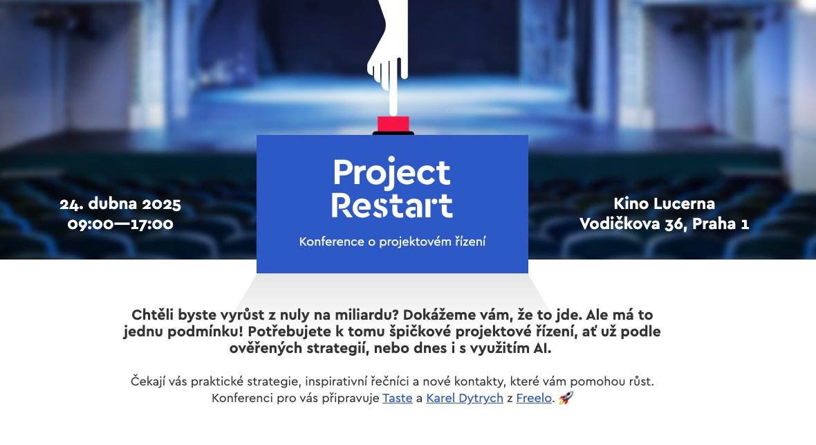 Dne 24. 4. se koná konference projectrestart.cz 

Na konferenci budu mít přednášku na téma: Projektové řízení na steroidech, prakticky a strategicky

Jako přednášející mám pro vás slevu 10% s kódem SPEAKER10
Těším se! 😍