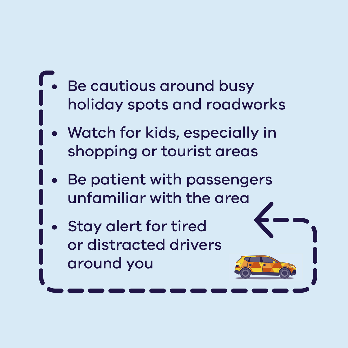 School holidays mean more families, children and tourists on the move.

CPV and bus drivers, keep these safety tips in mind while you're on the road.
