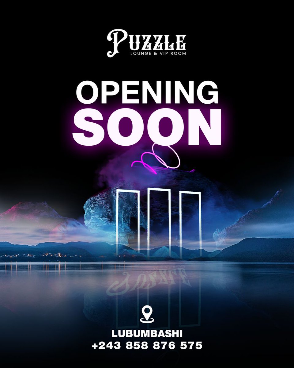 [#RDC : « PUZZLE LOUNGE &amp; VIP ROOM»

Bientôt à #Lubumbashi 👇👇👇]