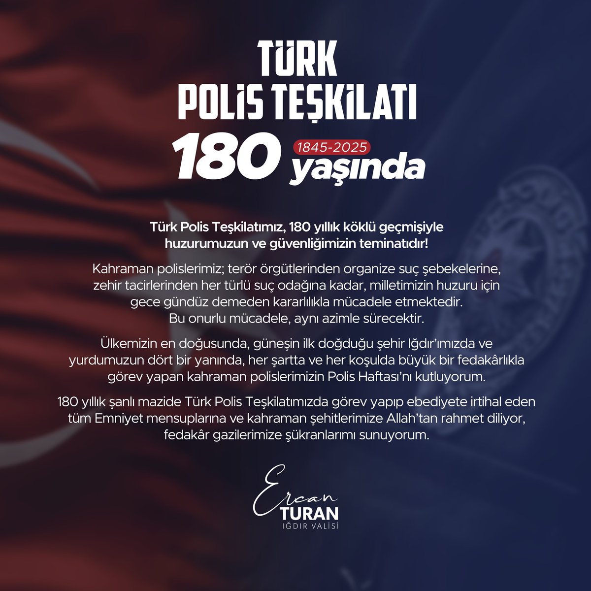 Ercan Turan (@valiercanturan) on Twitter photo Türk Polis Teşkilatımız, 180 yıllık köklü geçmişiyle huzurumuzun ve güvenliğimizin teminatıdır!🇹🇷
Ülkemizin en doğusunda, güneşin ilk doğduğu şehir Iğdır’ımızda ve yurdumuzun dört bir yanında, her şartta ve her koşulda büyük bir fedakârlıkla görev yapan kahraman polislerimizin Türk Polis Teşkilatımız, 180 yıllık köklü geçmişiyle huzurumuzun ve güvenliğimizin teminatıdır!🇹🇷
Ülkemizin en doğusunda, güneşin ilk doğduğu şehir Iğdır’ımızda ve yurdumuzun dört bir yanında, her şartta ve her koşulda büyük bir fedakârlıkla görev yapan kahraman polislerimizin