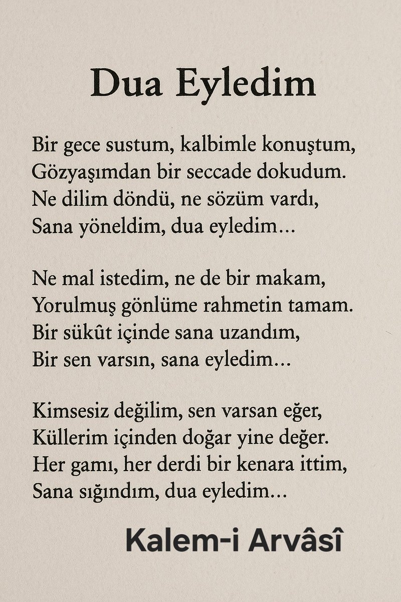 KalemiHafi's tweet photo. Bu şiir, bir insanın en samimi halini, yalnızca dua ile yüreğinden geçeni dile getirme çabasını anlatıyor. İhtiyacım olan tek şey senin rahmetin, senin yardımın… Her şeyin ötesinde, bir tek sana yöneldim, dua eyledim.
#dua #şiir #İslamiedebiyat #GazzedeZulümArşaDayandı https://t.co/uL5GogCBtU