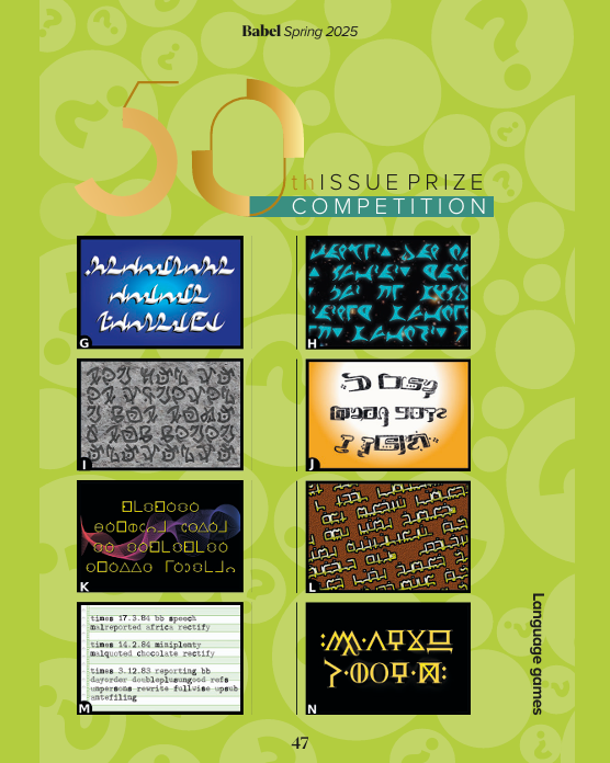 Babel: The Language Magazine (@babelzine) on Twitter photo 🛸 Swot up for Babel's COLOSSAL conlangs contest!
👽 In Babel No18, Deak Kirkham looks at some popular conlangs: babelzine.co.uk/images/Article…
✍️Submit your answers at docs.google.com/forms/d/e/1FAI…
🧩 Language Games by <a href="/Logological/">Tristan Miller @logological@mastodon.social</a> 🛸 Swot up for Babel's COLOSSAL conlangs contest!
👽 In Babel No18, Deak Kirkham looks at some popular conlangs: babelzine.co.uk/images/Article…
✍️Submit your answers at docs.google.com/forms/d/e/1FAI…
🧩 Language Games by <a href="/Logological/">Tristan Miller @logological@mastodon.social</a>