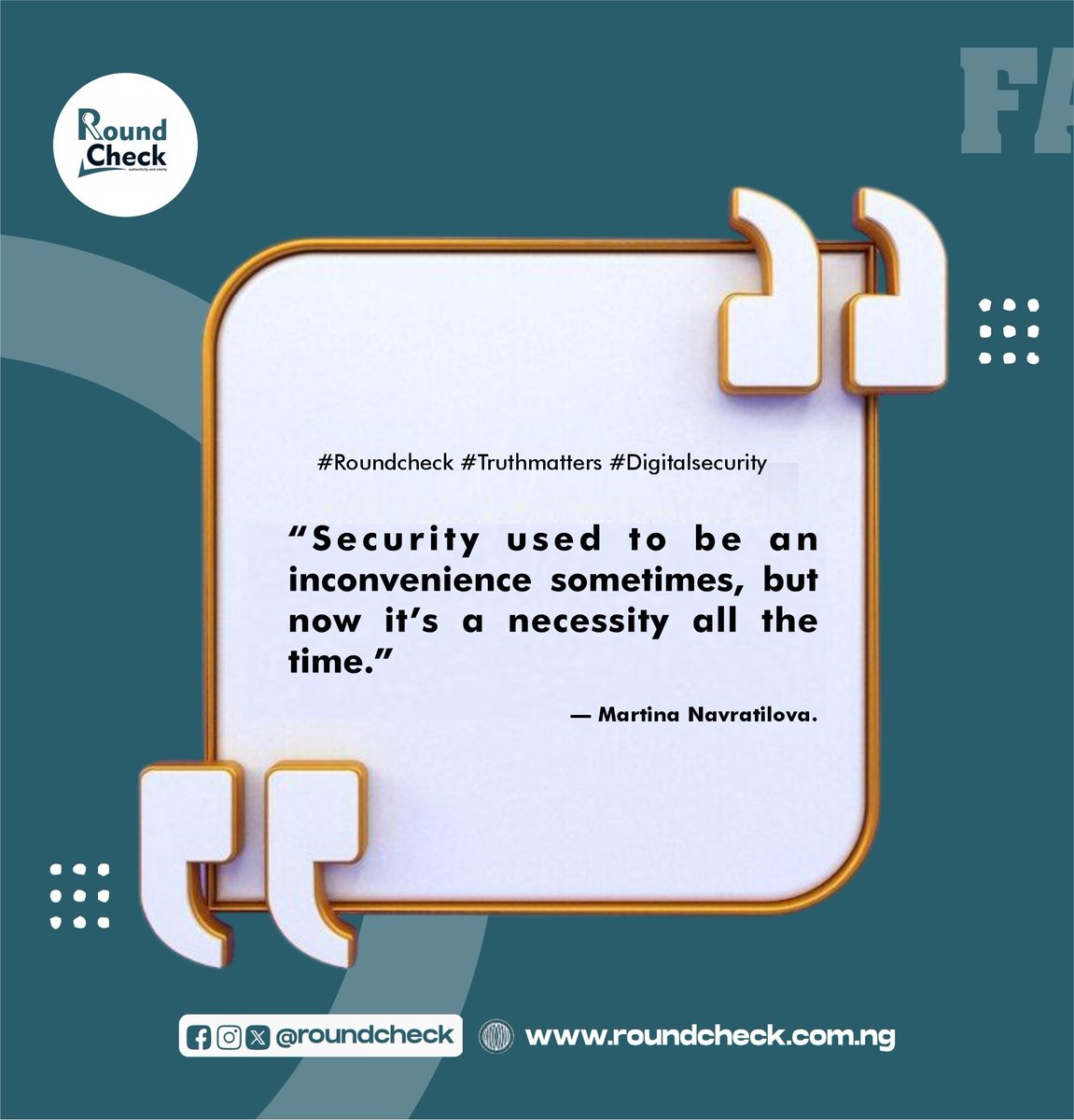 Truth matters!  Digital security is no longer optional, prioritize digital security!  
#Roundcheck #Truthmatters #Digitalsecurity