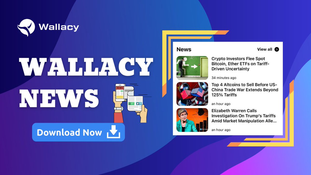 🌐 WALLACY NEWS TODAY, THURSDAY APRIL 10 - CHECK NOW 🌐

💬 Crypto Investors Flee Spot Bitcoin, Ether ETFs on Tariff-Driven Uncertainty

💬 Top 4 Altcoins to Sell Before US-China Trade War Extends Beyond 125% Tariffs

💬 Elizabeth Warren Calls Investigation On Trump's Tariffs