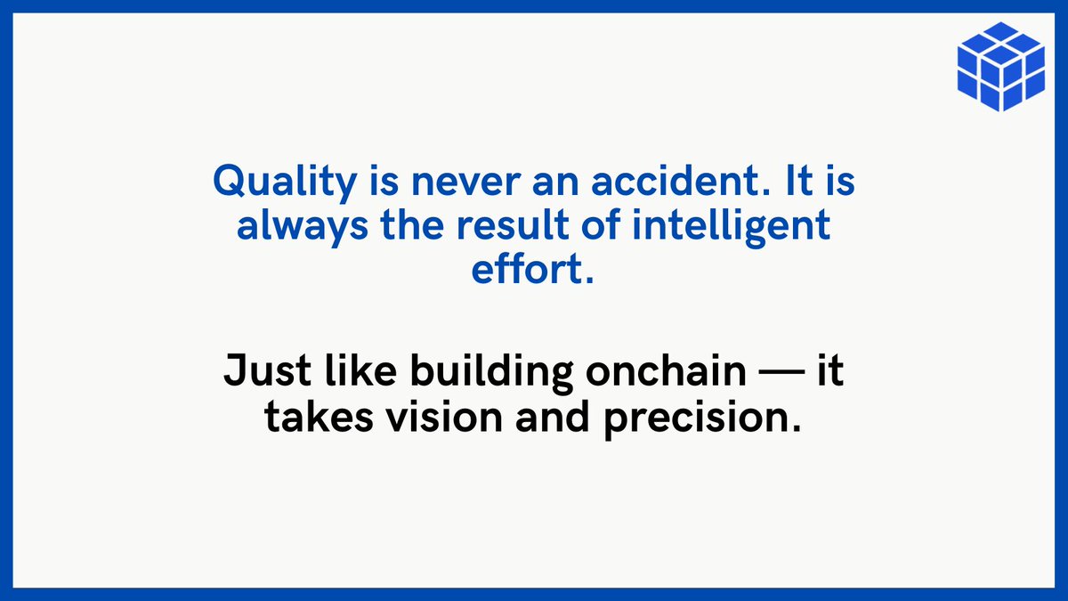 Quality is never an accident. It is always the result of intelligent effort.

Just like building onchain — it takes vision and precision.