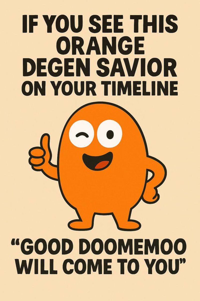 Doraingray9's tweet photo. WARNING:
If you see this thicc orange legend on your feed…
You’re about to get blessed by the DOOMEMOO JUJU
No rug can stop you. No L too heavy.
Retweet for max vibes & second chances.
#Doomemoo #DegenMagic #CryptoCult #RugSurvivor #WAGMI https://t.co/GHOjt6Bfc6