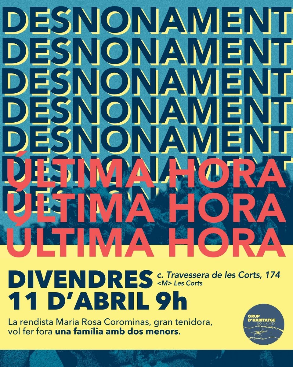 🚨URGENT - CONVOCATÒRIA DE DESNONAMENT D'ÚLTIMA HORA A LES CORTS!

La Judith i el Jesús, llogaters de fa anys al barri, amb situació de vulnerabilitat econòmica i de salut acreditada, i amb dues menors a càrrec, es troben amb una ordre de desnonament per DEMÀ 11 d'abril (fil⬇️)