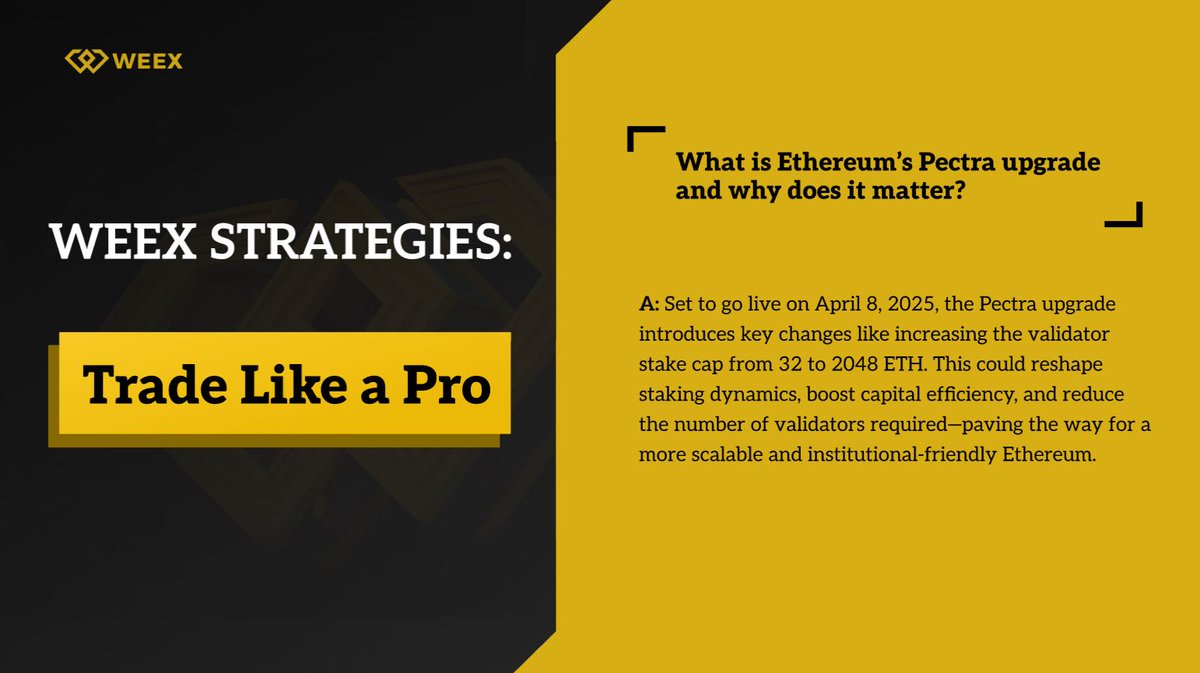 💡#WEEX STRATEGIES is in session! 📈
🎯 Today's Topic: What is Ethereum’s Pectra upgrade and why does it matter?

🔥A: Set to go live on April 8, 2025, the Pectra upgrade introduces key changes like increasing the validator stake cap from 32 to 2048 ETH. This could reshape