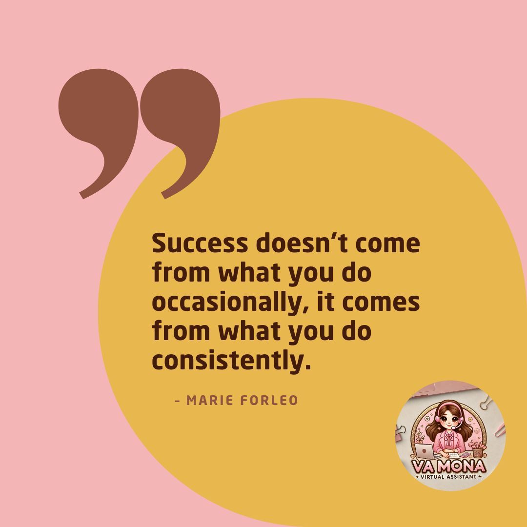 "Success doesn't come from what you do occasionally, it comes from what you do consistently."
– Marie Forleo 

#VAMona #SuccessMindset #ConsistencyIsKey #DailyMotivation #ProductivityTips #GrowthMindset #SelfImprovement #HabitBuilding