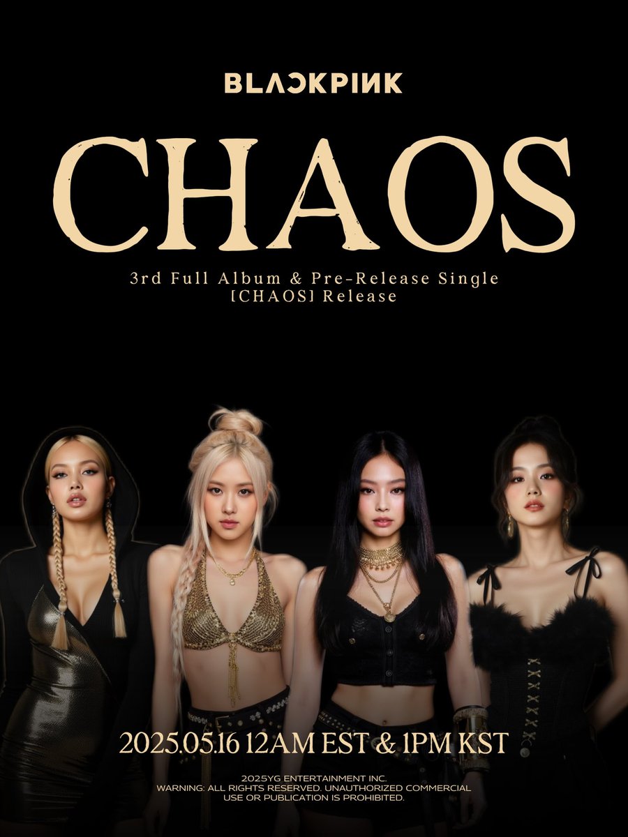 pinksgraphics's tweet photo. #BLACKPINK 'CHAOS' Title Poster
Pre-Release Single ‘CHAOS’
✅2025.05.16 12AM (EST) & 1PM (KST)
#BLACKPINK #블랙핑크 #JISOO #지수 #JENNIE #제니 #ROSÉ #로제 #LISA #리사 #PreReleaseSingle #CHAOS #TitlePoster #20250516_12amEST #20250516_1pmKST #Release #YG https://t.co/66CIZ68QL6