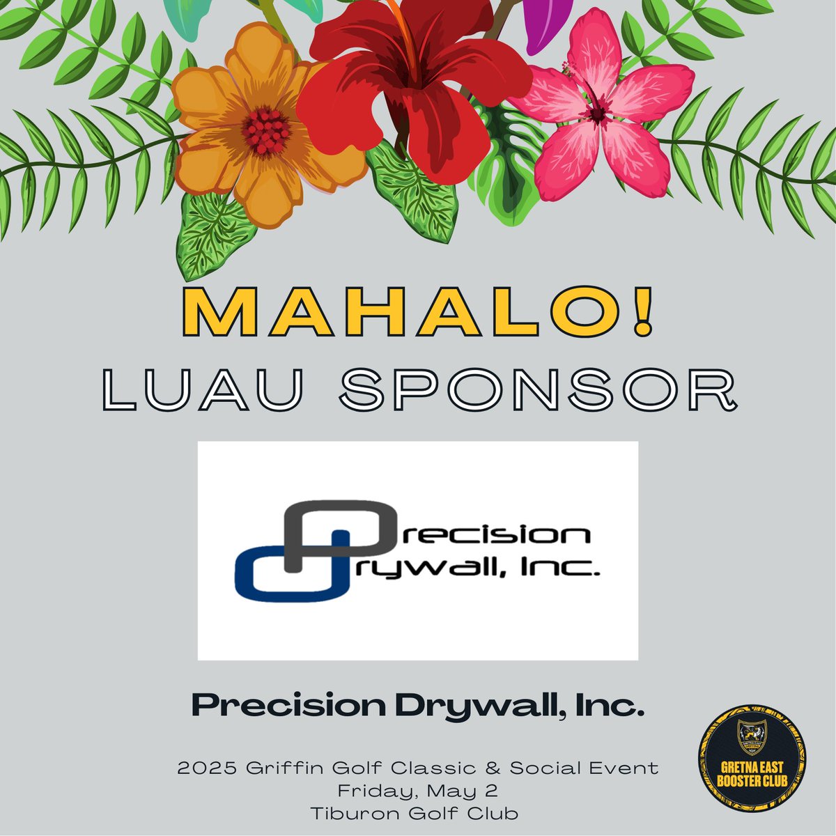 A big Mahalo to our 2nd Annual Griffin Classic &amp; Social Event Luau Sponsor, Precision Drywall, Inc., and the Janky Family! 💐⛳