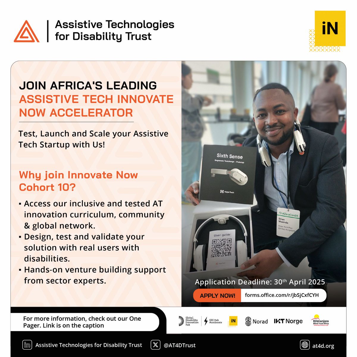 Assistive Technologies for Disability Trust (@at4dtrust) on Twitter photo 🚀 Calling all assistive tech innovators in East Africa!
Join Innovate Now Cohort 10 by <a href="/AT4DTrust/">Assistive Technologies for Disability Trust</a>
Test, launch & scale your solution with real users.
Apply here: forms.office.com/r/jbSjCxfCYH
Deadline: 30th April 2025
#AssistiveTech <a href="/InnovateNowAT/">Innovate Now Official by @AT4DTrust</a> #DisabilityInnovation 🚀 Calling all assistive tech innovators in East Africa!
Join Innovate Now Cohort 10 by <a href="/AT4DTrust/">Assistive Technologies for Disability Trust</a>
Test, launch & scale your solution with real users.
Apply here: forms.office.com/r/jbSjCxfCYH
Deadline: 30th April 2025
#AssistiveTech <a href="/InnovateNowAT/">Innovate Now Official by @AT4DTrust</a> #DisabilityInnovation