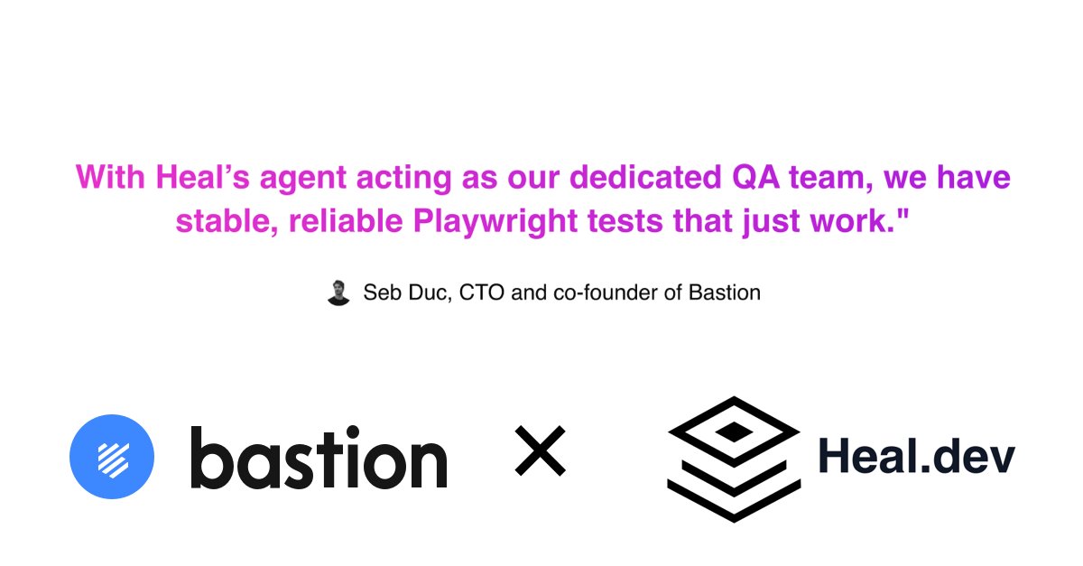 "Heal.dev is like having a team of QA engineers on call".

🚀🚀🚀Super proud to have deployed our QA agent for Bastion Technologies, transforming testing headaches into a fast, stable end-to-end test suite!