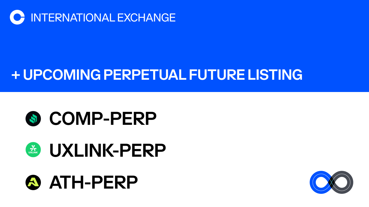 We will add support for Compound, UXLINK, and Aethir perpetual futures on Coinbase International Exchange and Coinbase Advanced. The opening of our COMP-PERP, UXLINK-PERP, and ATH-PERP markets will begin on or after 9:30 am UTC 17 APR 2025. $COMP $UXLINK $ATH