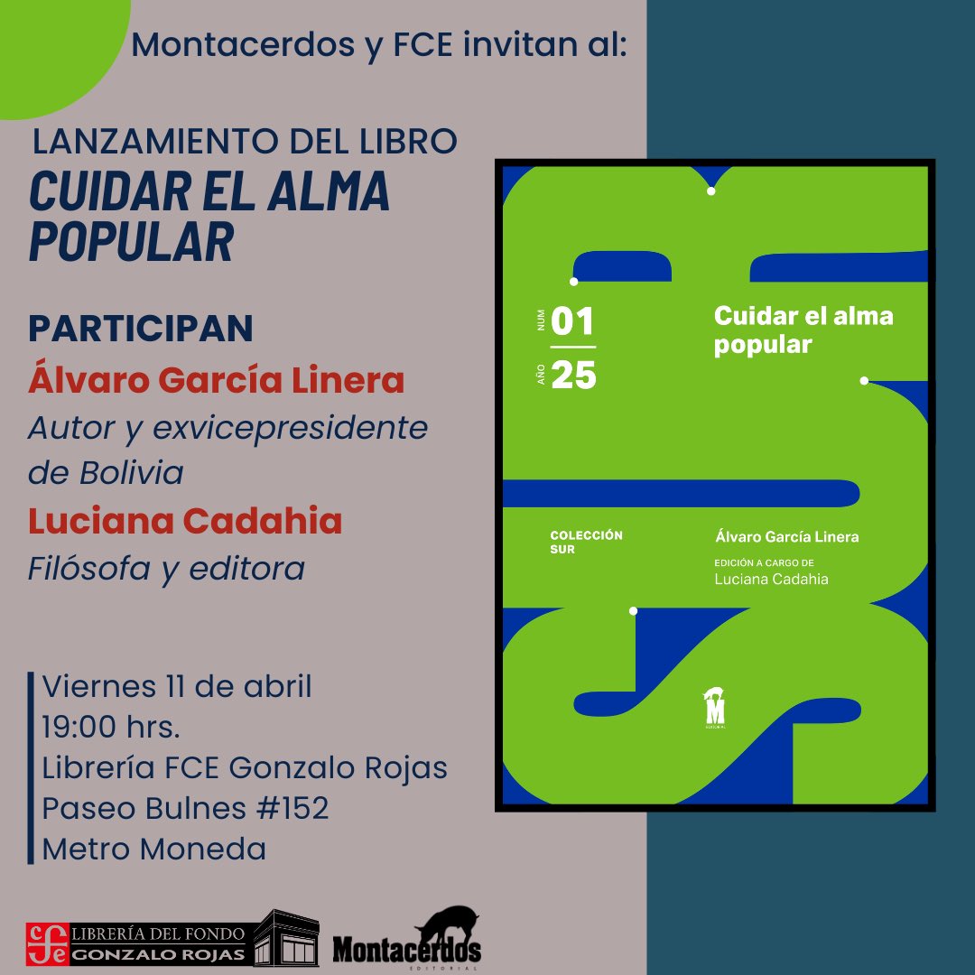 montacerdos's tweet photo. Inauguramos la COLECCIÓN SUR con el lanzamiento de Cuidar el alma popular de @alvaro_linera junto a @lucianacadahia 
¡Te esperamos!

🗓️ Viernes 11 de abril
⏰ 19:00 hrs.
📍 @FCEChile, Paseo Bulnes #152
🚇 Metro Moneda https://t.co/Y7zdhfLpWV