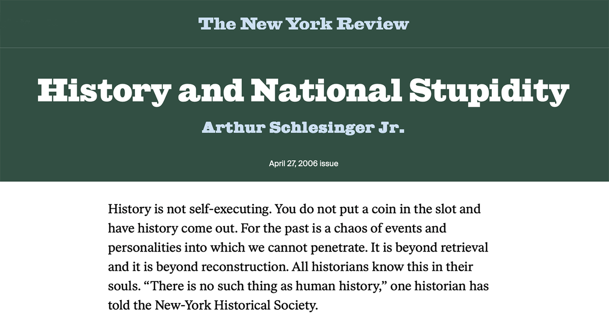 Free from the archives: Arthur Schlesinger Jr. on history and stupidity in the United States, from 2006 go.nybooks.com/4louMjR