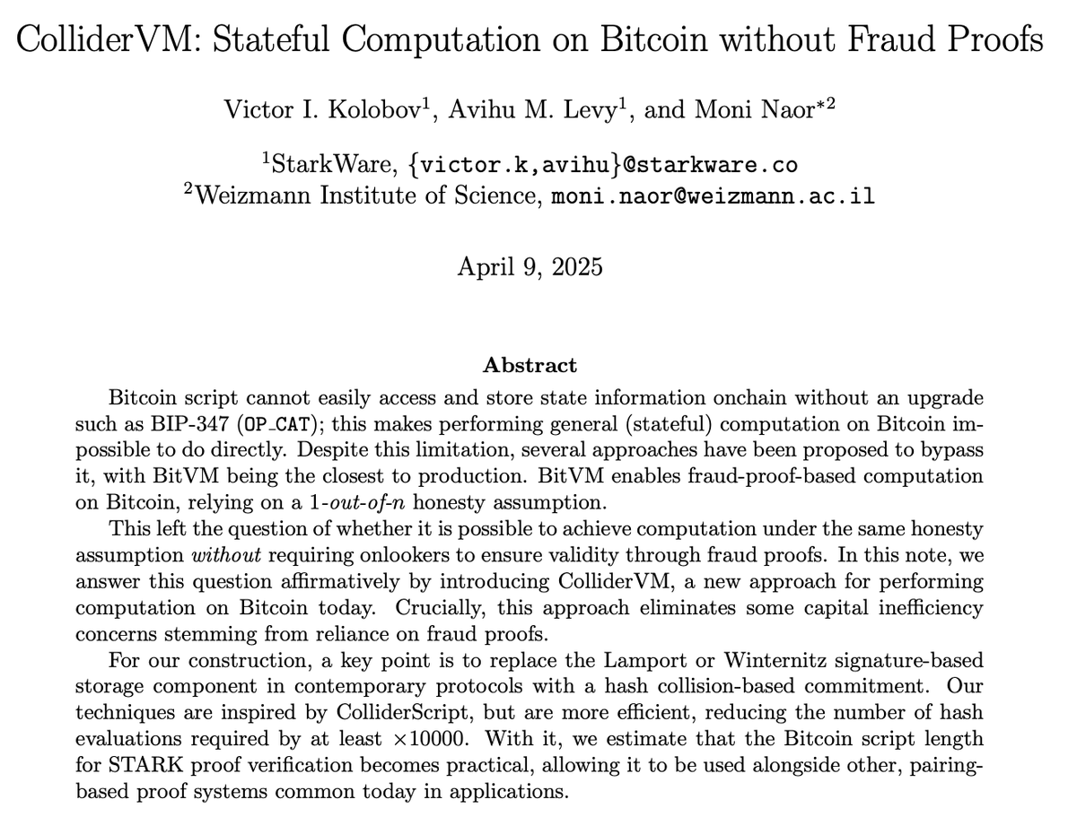 Avihu Levy ✨🐺 (@avihu28) on Twitter photo "ColliderVM: Stateful Computation on Bitcoin without Fraud Proofs"
Joint work with <a href="/VIKolobov/">Victor Kolobov</a> and Prof. Moni Naor "ColliderVM: Stateful Computation on Bitcoin without Fraud Proofs"
Joint work with <a href="/VIKolobov/">Victor Kolobov</a> and Prof. Moni Naor