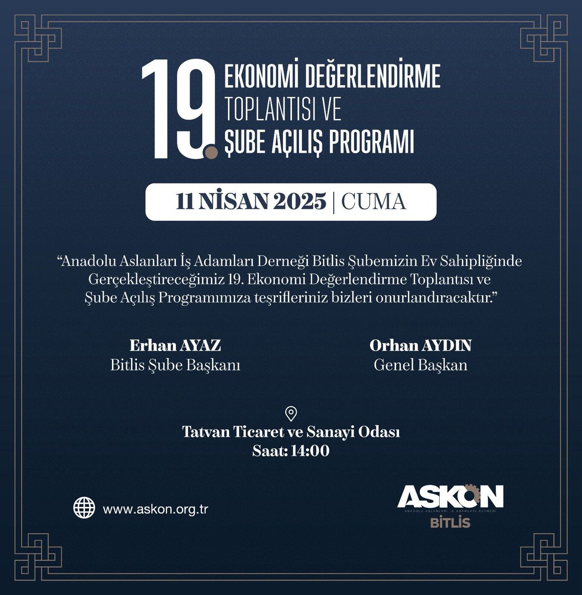 Askon Genel Başkanımız ve İl protokolünün katılımı ile gerçekleştireceğimiz “19. EKONOMİ DEĞERLENDİRME TOPLANTISINA” tüm hemşerilerimiz davetlidir. Bitlis’imize hayırlı olsun.
