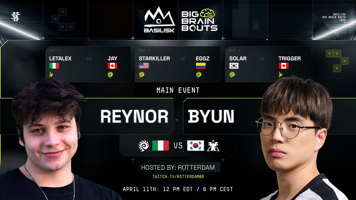 The BASILISK Big Brain Bouts #93 lineup is here!

🧠Now with 62.5% Zerg!🧠

LetaleX |VS| Jay
<a href="/starkillersc2/">John Puchalski</a> |VS| <a href="/eGGz_co/">Sebastián Latorre</a>
<a href="/SC2_Solar/">강민수</a> |VS| <a href="/triggerSC2/">trigger</a>
<a href="/Reynor02/">Reynor</a> |VS| <a href="/SC2ByuN/">변현우</a>

Hosted by <a href="/RotterdaM08/">Kevin van der Kooi 🇺🇦</a>
Friday, April 11th, 12pm EDT / 6pm CEST