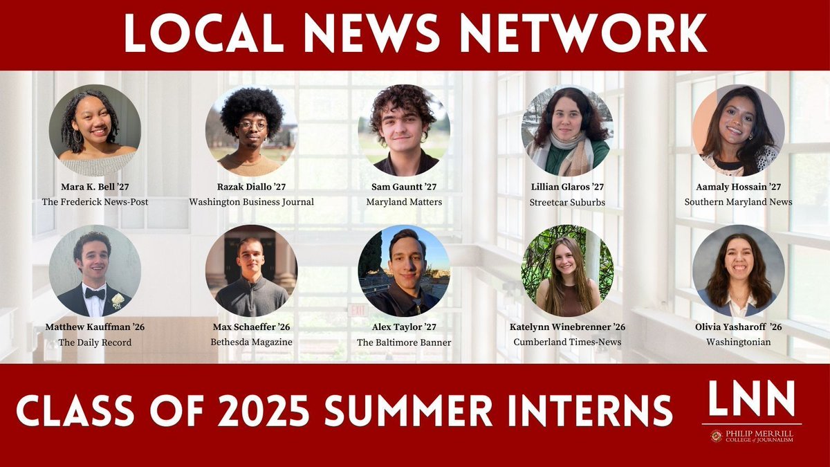 Merrill College @ Maryland (@merrillcollege) on Twitter photo Meet our Local News Network's Class of 2025 summer interns! 👏👏
Congratulations to #merrillmade students <a href="/marakbell/">Mara K. Bell</a> ’27 (The Frederick News-Post), Razak Diallo ’27 (Washington Business Journal), <a href="/SamGauntt/">Sam Gauntt</a> ’27 (Maryland Matters), <a href="/lillianglaros/">Lillian Glaros</a> ’27 (Streetcar Suburbs), Meet our Local News Network's Class of 2025 summer interns! 👏👏
Congratulations to #merrillmade students <a href="/marakbell/">Mara K. Bell</a> ’27 (The Frederick News-Post), Razak Diallo ’27 (Washington Business Journal), <a href="/SamGauntt/">Sam Gauntt</a> ’27 (Maryland Matters), <a href="/lillianglaros/">Lillian Glaros</a> ’27 (Streetcar Suburbs),