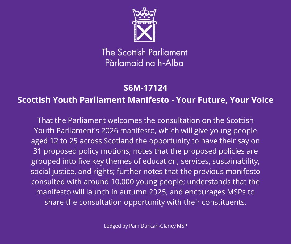 I was pleased to lodge the below motion to mark the launch of a consultation on <a href="/OfficialSYP/">Scottish Youth Parliament</a>'s 2026 manifesto. 

I encourage all young people aged 12 to 25 across Scotland to respond to the consultation and ensure your views are represented.