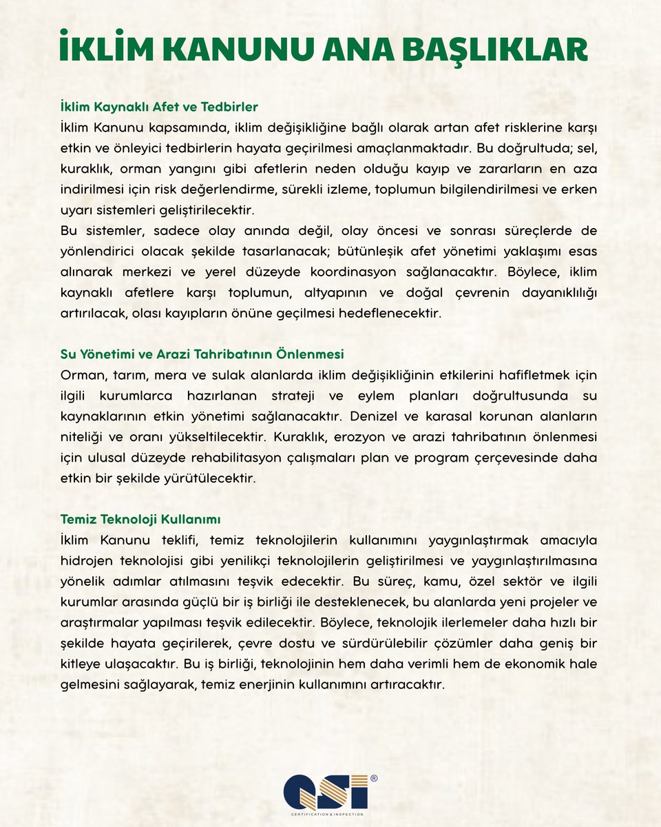qsicertificate's tweet photo. Türkiye'nin ilk İklim Kanunu Teklifi, Türkiye Büyük Millet Meclisi'nde (TBMM) görüşülmekte olup, iklim değişikliğiyle mücadelede yasal bir çerçeve oluşturmayı hedeflemektedir. Çevre, Şehircilik ve İklim Değişikliği Bakanlığı, bu kanun teklifiyle ilgili merak edilen 14 soruyu yanıtlamış ve kamuoyunu bilgilendirmiştir.  Kanun Teklifinin Genel Yapısı: 
•Toplam Madde Sayısı: 20 ana madde ve 2 geçici madde bulunmaktadır. 
•Diğer Kanunlarda Değişiklik: Üç farklı kanunda değişiklik öngörülmektedir. Kanun Teklifinin Getirdiği Yenilikler: •İklim Değişikliğiyle Mücadelede Yasal Zemin: İklim değişikliğiyle mücadeleye yönelik politikaların ve eylemlerin yasal bir temele oturtulması amaçlanmaktadır. 
•Emisyon Ticaret Sistemi (ETS): Sera gazı emisyonlarının azaltılması için ETS'nin kurulması planlanmaktadır. Bu sistemle, karbon fiyatlandırma mekanizmaları oluşturularak, emisyonların kontrol altına alınması hedeflenmektedir.  
•Yerel ve Ulusal Eylem Planları: İklim değişikliğiyle mücadelede, yerel yönetimlerin ve ulusal düzeyde ilgili kurumların eylem planları hazırlaması ve uygulaması öngörülmektedir. 
•Temiz Teknoloji Kullanımının Teşviki: Sanayi ve enerji sektörlerinde temiz ve yenilenebilir enerji kaynaklarının kullanımının artırılması teşvik edilecektir. •Eğitim Müfredatına İklim Değişikliği Konuları: Okul müfredatlarına iklim değişikliği ve yeşil dönüşüm konularının dahil edilmesi planlanmaktadır. Bu kanun teklifiyle, Türkiye'nin iklim değişikliğiyle mücadelesinde önemli bir adım atılması ve uluslararası taahhütlere uyum sağlanması hedeflenmektedir.  

#SürdürülebilirGelecek #KurumsalSorumluluk #karbonvergisi #yeşilmutabakat #seragazı #iso14064 #karbonayakizi #iso14067 #iso14046 #iso50001 #CDP #iso14065 #iso14001 #suayakizi #ürünayakizi #LCA #eğitim #çevremühendisi #sürdürülebilirlik #yaşamdöngüsüanalizi #cbam #KarbonHesaplama #iso9001 #iso14001 #iso50001 #isokaliteyönetimsistemi #EPD #çevreselürünbeyanı #yaşamdöngüsü #corsia