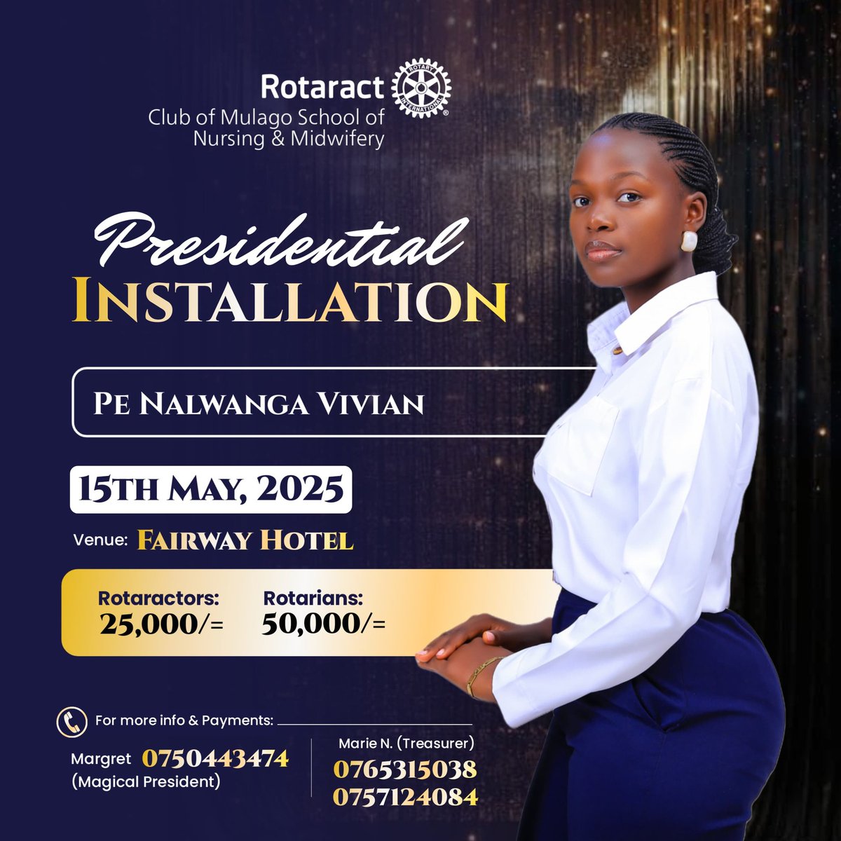 A night of elegance, leadership &amp; legacy! ✨
Join us as we install Pe Nalwanga Vivian as the new President of the Rotaract Club of Mulago School of Nursing &amp; Midwifery!
📅 Date: 15th May 2025
📍 Venue: Fairway Hotel
🎟️ Rotaractors: 25k | Rotarians: 50k
Let’s celebrate excellence.