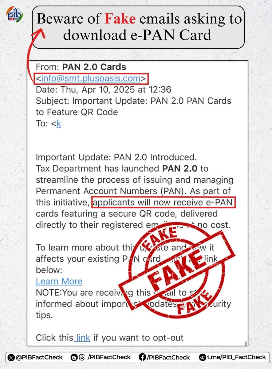 🚨 Scam alert !! 

📢Have you received an email asking you to click on a link to download your e-PAN Card? 

 #PIBFactCheck 

❌ This email is #Fake 

❌ Check the sender email id. Never click on any link in suspicious emails and avoid downloading any attachments. 

❌ Do not