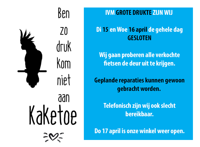 𝐈𝐕𝐌 𝐆𝐑𝐎𝐓𝐄 𝐃𝐑𝐔𝐊𝐓𝐄 sluiten wij 2 dagen onze deuren, zodat wij een groot gedeelte van het (verkochte) werk hopen in te halen. 

𝐃𝐈 𝟏5 𝐄𝐍 𝐖𝐎𝐄 𝟏6 𝐀𝐏𝐑𝐈𝐋 𝐈𝐒 𝐎𝐍𝐙𝐄 𝐖𝐈𝐍𝐊𝐄𝐋 𝐆𝐄𝐒𝐋𝐎𝐓𝐄𝐍.

Geplande reparaties kunnen gewoon gebracht worden.