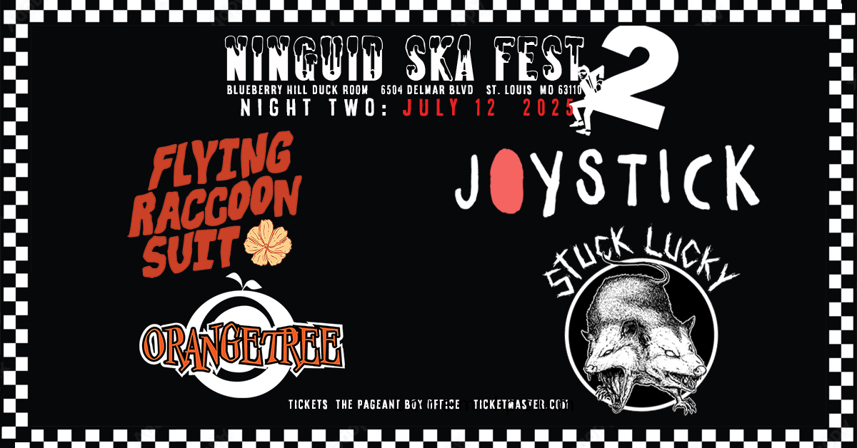 ON SALE NOW: Ninguid Ska Fest 2 - Night 2 at Blueberry Hill Duck Room |07.12| with <a href="/FRStheBAND/">Flying Raccoon Suit</a>, Joystick, Stuck Lucky, and <a href="/Orangetreestl/">Orangetree - St. Louis - ska/punk/arena rock</a>. Get your tickets now!

Get 🎟️'s: ticketmaster.com/event/06006283…