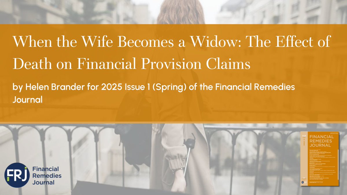 'When the Wife Becomes a Widow: The Effect of Death on Financial Provision Claims' by by Helen Brander for 2025 Issue 1 (Spring) of the Financial Remedies Journal

financialremediesjournal.com/content/when-t…