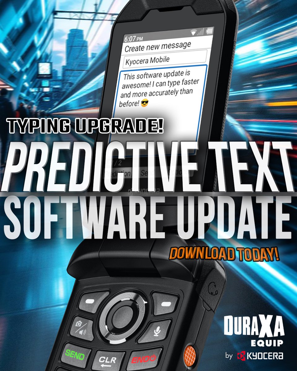 Like texting? 𝗧𝘆𝗽𝗲 𝟯𝘅 𝗳𝗮𝘀𝘁𝗲𝗿* than before with Kyocera's newest predictive text entry software for DuraXA Equip!

Smarter &amp; More Accurate:
→ Significantly improved predictive word suggestions
→ Reduced user dependence on navigation keys
→ 0 for cycling words and #