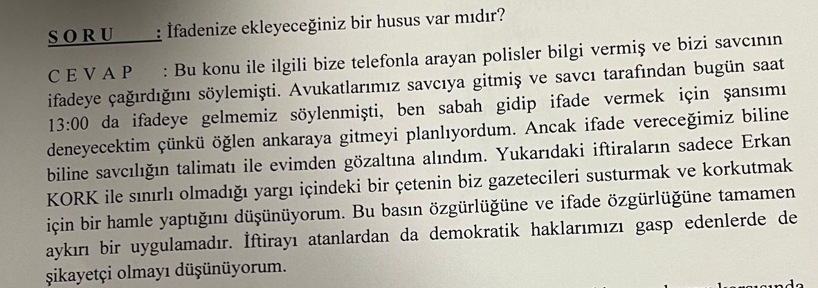 Timur Soykan'ın ifadesi: 

"Yargı içerisindeki bir çetenin biz gazetecileri susturmak ve korkutmak için hamle yaptığını düşünüyorum."