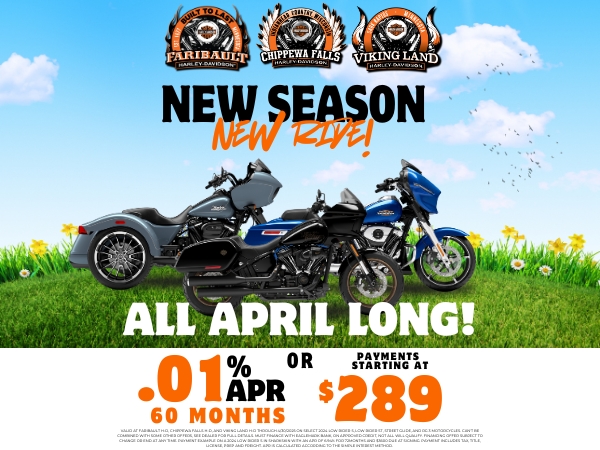 It's a new season - time to RIDE!
Find yourself on a new Harley with rates as low as .01% APR for 60 months!
OR
Ask about payments starting at just $289/month
Only at Faribault H-D! Ask us more today

tinyurl.com/4vufb9ma
