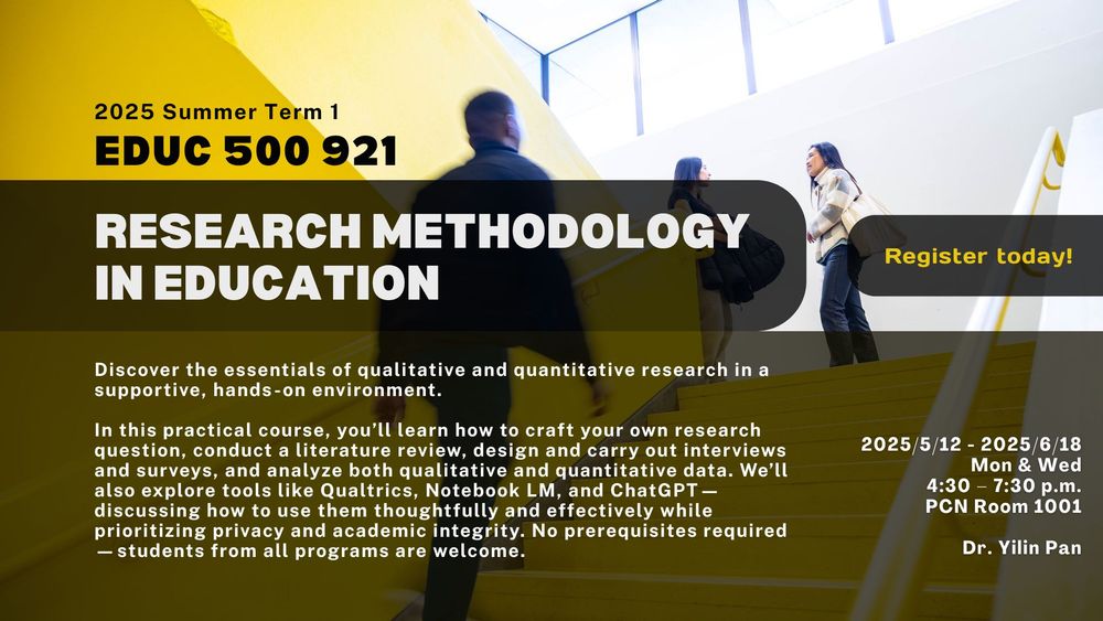 Discover the essentials of qualitative and quantitative research in a supportive, hands-on environment. Register today! myworkday.ubc.ca

EDUC 500 921
Research Methodology in Education
Summer Term 1
Mon Wed | 4:30 p.m. – 7:30 p.m.
In person