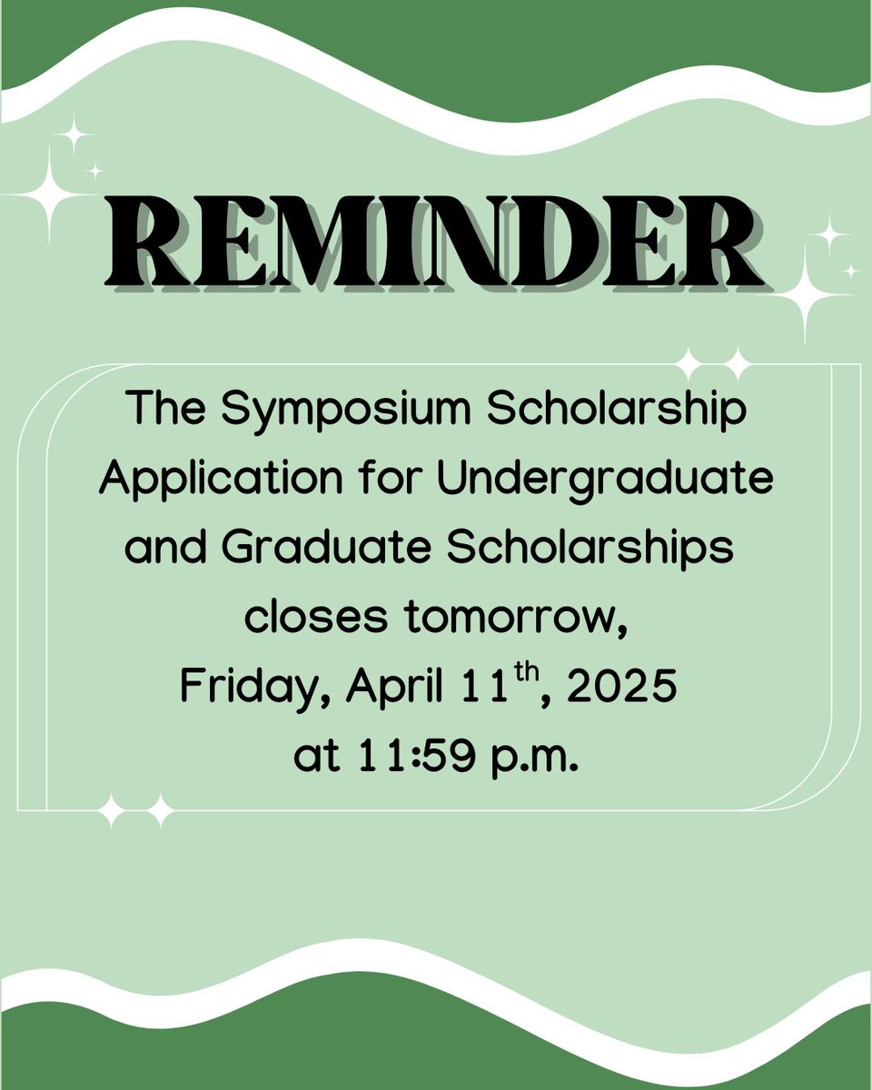 Reminder the Symposium Scholarship Application for Undergraduate and Graduate Scholarships closes tomorrow, Friday, April 11th at 11:59 p.m.!