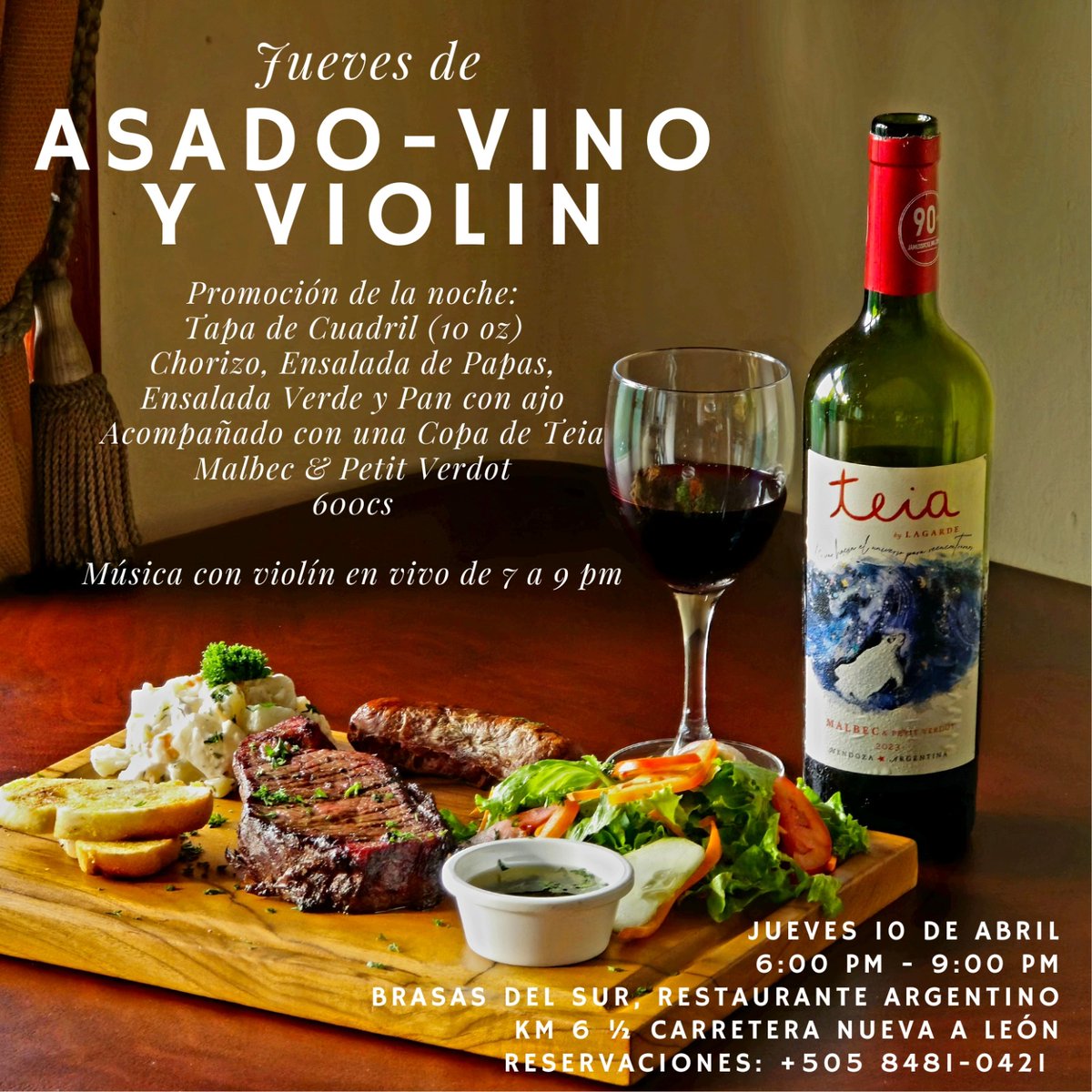 🎻 Hoy  podés disfrutar tu noche con Asado,Vino y Violín en Brasas del Sur,Restaurante Argentino
Ensalada de papas y pan con ajo,acompañada de una copa de Teia Malbec &amp; Petit Verdot por solo 600 córdobas
🎶 Música en vivo con violín, de 7 a 9 pm
📞 Reservaciones al +505 8481-0421