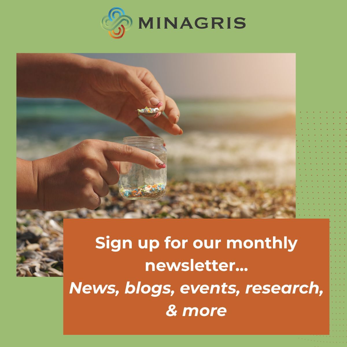 Don't want to miss the latest research coming from MINAGRIS? 

We're starting a monthly newsletter to make sure our research on how microplastics impact agricultural soil health gets in the right hands. 

#microplastics #plasticpollution 

Sign up here: buff.ly/zKl1A08